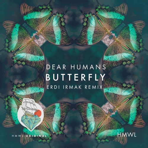 Dear Humans - Butterfly (Erdi Irmak Remix) [HMWL038]